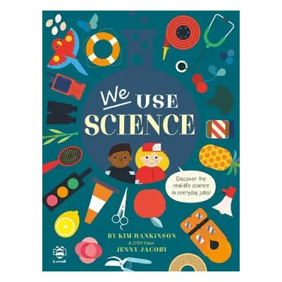 We Use Science - Hankinson, Kim a Jacoby, Jenny