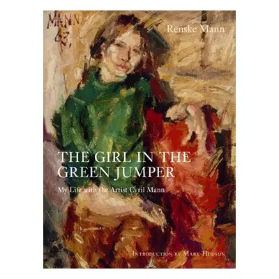 Girl in the Green Jumper - Mann, Renske