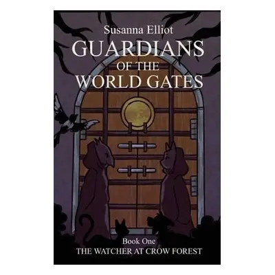 Guardians of the World Gates - Elliot, Susanna