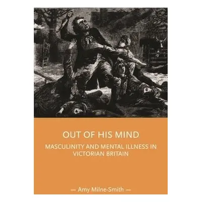 Out of His Mind - Milne-Smith, Amy