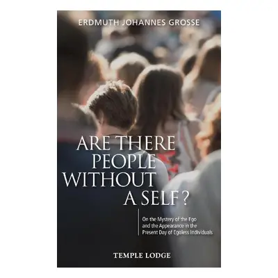 Are There People Without a Self? - Grosse, Erdmuth Johannes