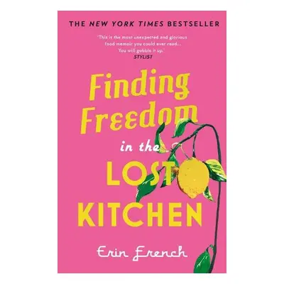 Finding Freedom in the Lost Kitchen - French, Erin