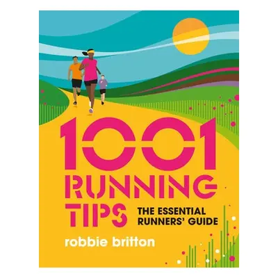 1001 Running Tips - Britton, Robbie