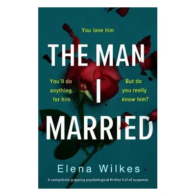 Man I Married - Wilkes, Elena