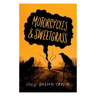 Motorcycles a Sweetgrass - Taylor, Drew Haydon