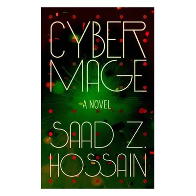 Cyber Mage - Hossain, Saad Z.