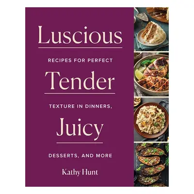 Luscious, Tender, Juicy - Hunt, Kathy