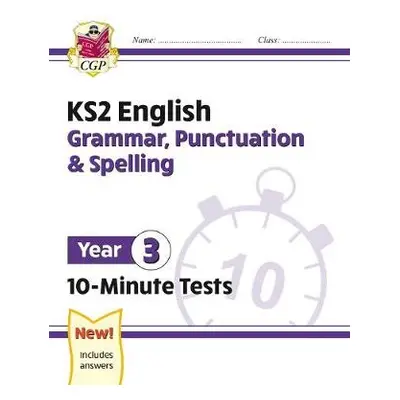 KS2 Year 3 English 10-Minute Tests: Grammar, Punctuation a Spelling - CGP Books