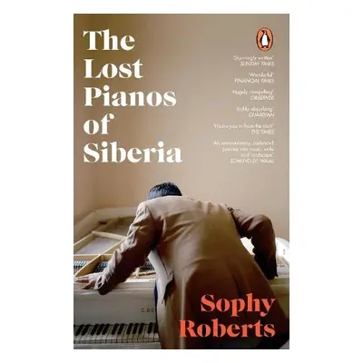 Lost Pianos of Siberia - Roberts, Sophy