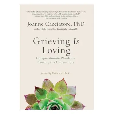 Grieving Is Loving - Cacciatore, Joanne