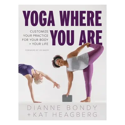 Yoga Where You Are - Bondy, Dianne a Heagberg, Kat