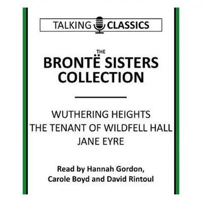 Bronte Sisters Collection - Bronte, Charlotte a Bronte, Emily a Bronte, Ann