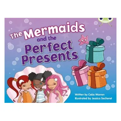 Bug Club Blue (KS1) C/1B The Mermaids and the Perfect Presents 6-pack - Warren, Celia