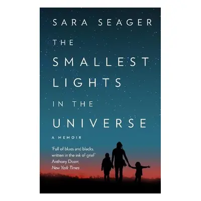 Smallest Lights In The Universe - Seager, Sara