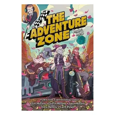 Adventure Zone: Petals to the Metal - McElroy, Clint a McElroy, Griffin a McElroy, Travis a McEl