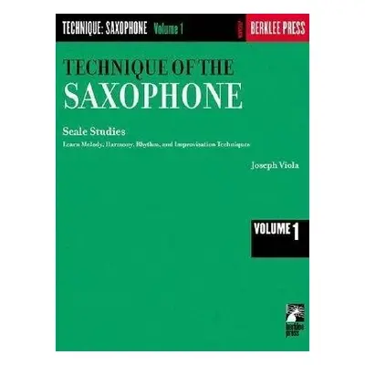 Technique of the Saxophone - Volume 1 - Viola, Joseph