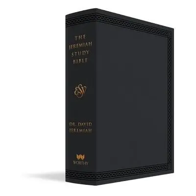 Jeremiah Study Bible, ESV, Black LeatherLuxe (Indexed) - Jeremiah, Dr. David a Jeremiah, Dr. Dav