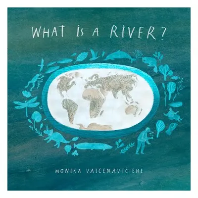 What Is A River? - Vaicenaviciene, Monika