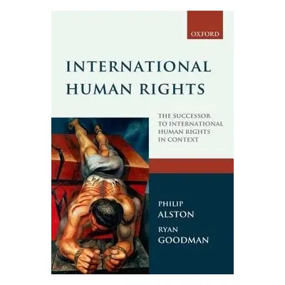 International Human Rights - Alston, Philip (New York University Law School) a Goodman, Ryan (Ne