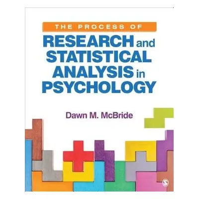 Process of Research and Statistical Analysis in Psychology - McBride, Dawn M. (Illinois State Un