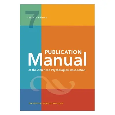 Publication Manual (OFFICIAL) 7th Edition of the American Psychological Association - American P