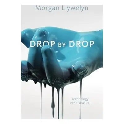 Drop by Drop - Llywelyn, Morgan