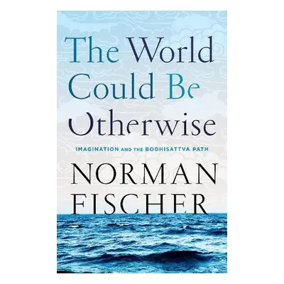 World Could Be Otherwise - Fischer, Norman