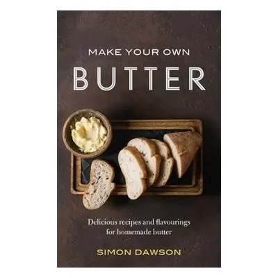 Make Your Own Butter - Dawson, Simon