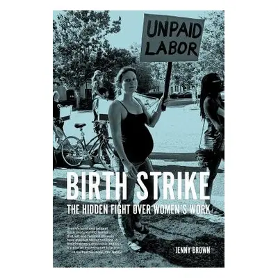 Birth Strike - Brown, Jenny