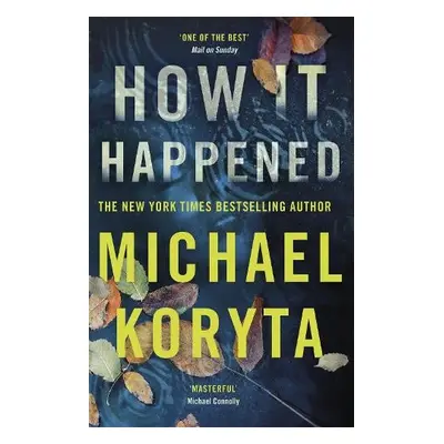 How it Happened - Koryta, Michael