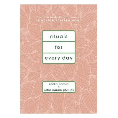 Rituals for Every Day - Narain, Nadia a Phillips, Katia Narain