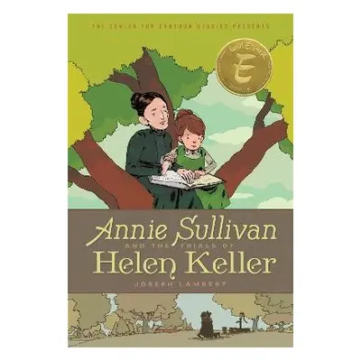 Annie Sullivan and the Trials of Helen Keller - Lambert, Joseph a Lambert, Joseph