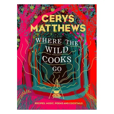 Where the Wild Cooks Go - Matthews, Cerys