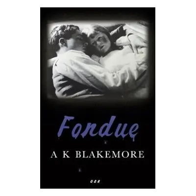 Fondue - Blakemore, A. K.