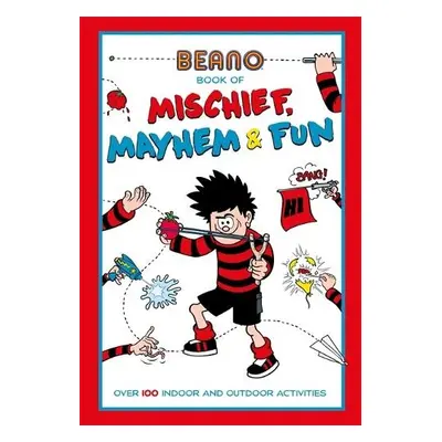 Beano Book of Mischief, Mayhem and Fun - Beano Studios Limited