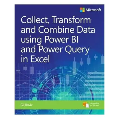 Collect, Combine, and Transform Data Using Power Query in Excel and Power BI - Raviv, Gil