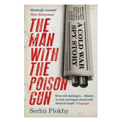 Man with the Poison Gun - Plokhy, Serhii