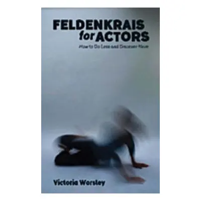 Feldenkrais for Actors - Worsley, Victoria