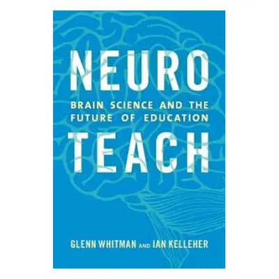 Neuroteach - Whitman, Glenn a Kelleher, Ian