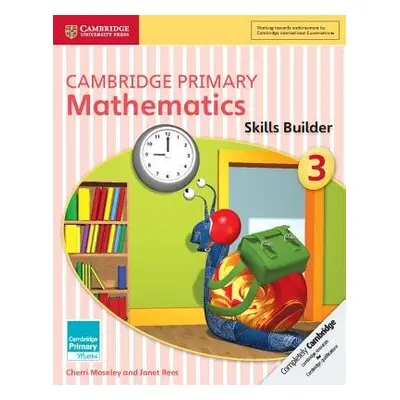 Cambridge Primary Mathematics Skills Builder 3 - Moseley, Cherri a Rees, Janet