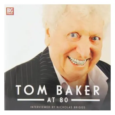 Tom Baker at 80 - Baker, Tom