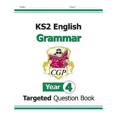 KS2 English Year 4 Grammar Targeted Question Book (with Answers) - CGP Books