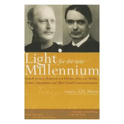 Light for the New Millennium - Steiner, Rudolf a Moltke, Helmuth von a Moltke, Eliza von