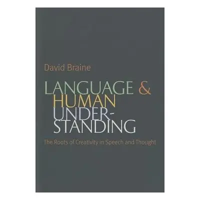 Language and Human Understanding - Braine, David