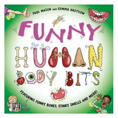 Funny Human Body Bits - Mason, Paul