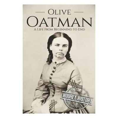 Olive Oatman - History, Hourly