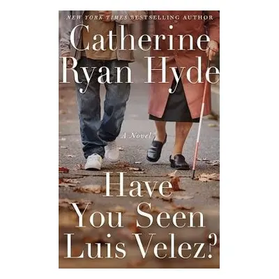 Have You Seen Luis Velez? - Hyde, Catherine Ryan