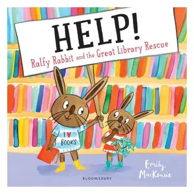 HELP! Ralfy Rabbit and the Great Library Rescue - MacKenzie, Emily