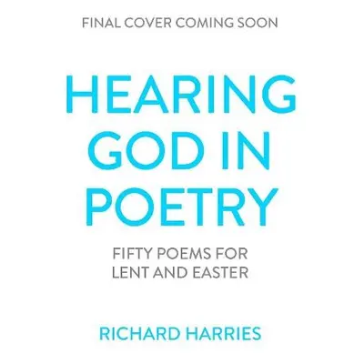 Hearing God in Poetry - Harries, Richard