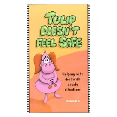 Tulip Doesn't Feel Safe - Publishing, Hazelden